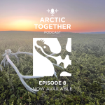 Arctic Together Podcast Episode 8 Now Available in white text over a background of green tundra with an orange and pink sky in the distance.