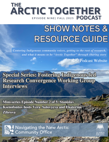 The Arctic Together Podcast show notes cover page with text over a background of a blue river running through green tundra, with mountains and a blue sky behind it